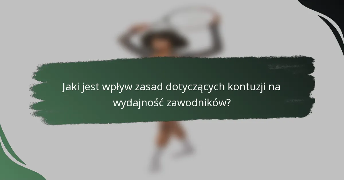Jaki jest wpływ zasad dotyczących kontuzji na wydajność zawodników?
